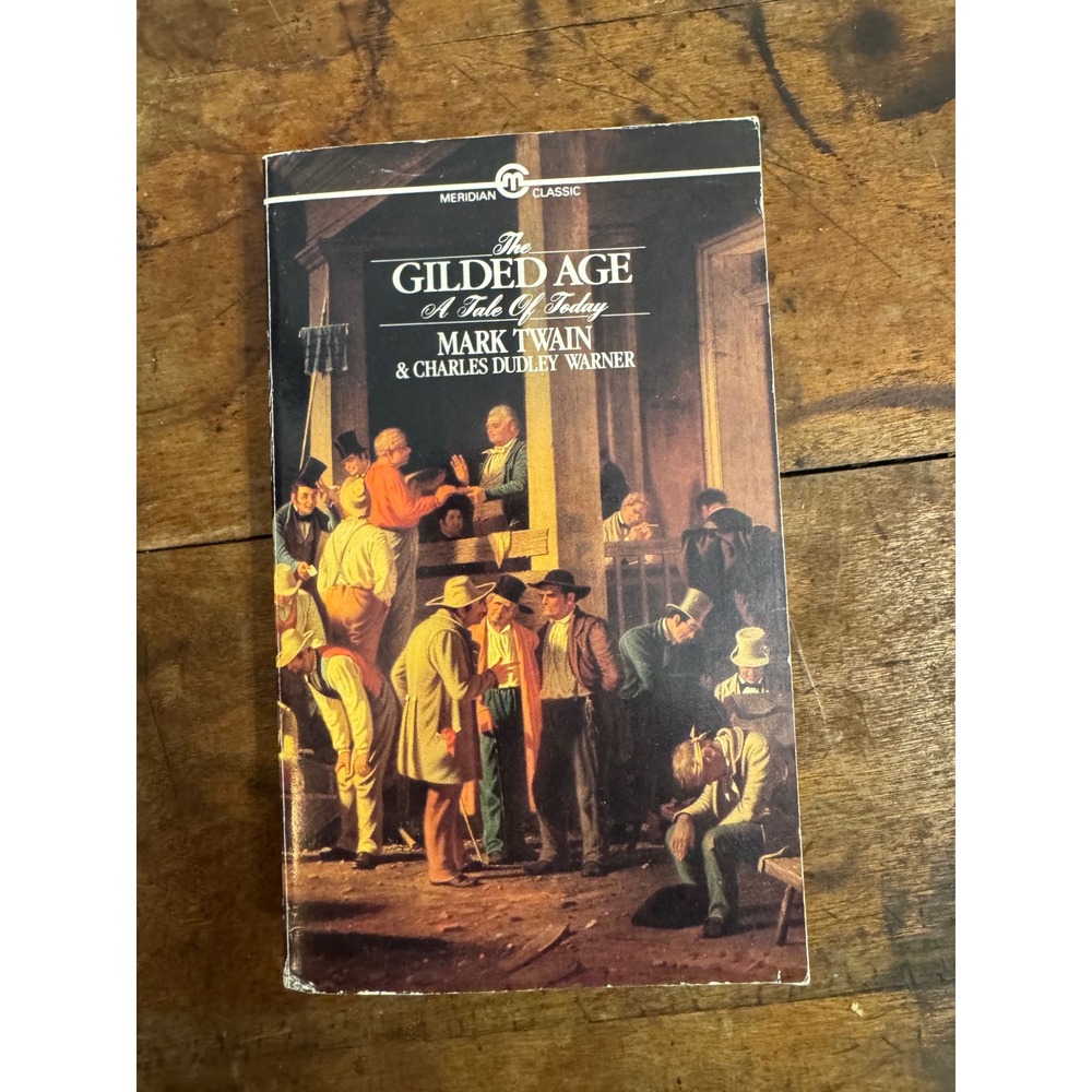 The Gilded Age Mark Twain Charles Dudley Warner Meridian Classic Paperback 1985